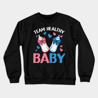 Gender Reveal Party Team Healthy Baby Crewneck Sweatshirt